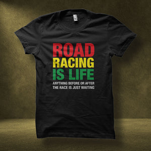 Road Racing Is Life T-shirt